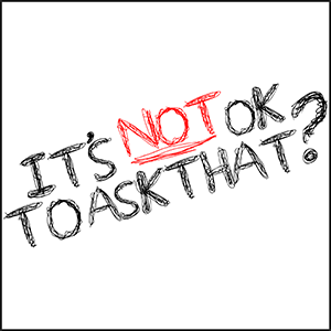 It's Not OK To Ask That Podcast